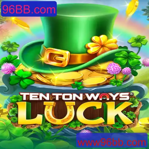 Descubra a Magia do Jogo TenTonWaysLuck no 96BB.com